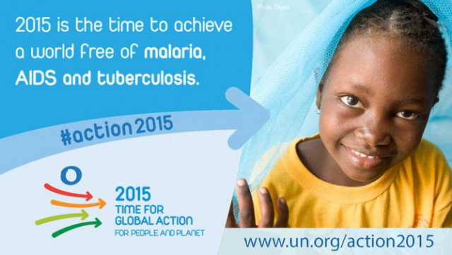 2015 is the time to achieve a world free of malaria, AIDS and tuberculosis