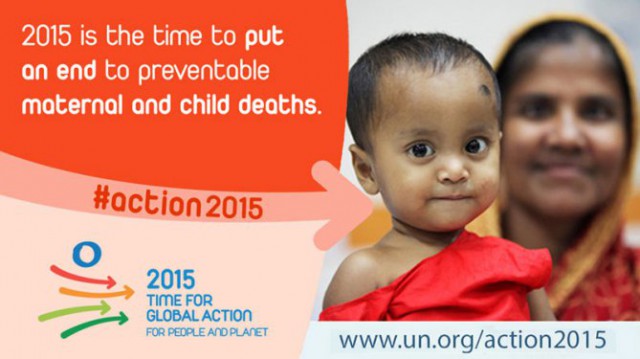 2015 is the time to put an end to preventable maternal and child deaths